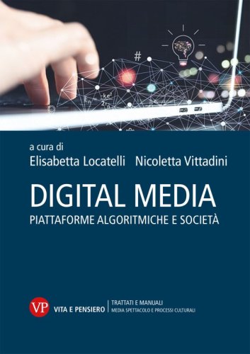 Digital media - Piattaforme algoritmiche e societ&agrave;