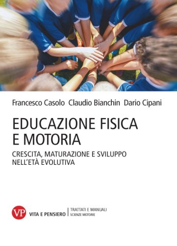 Educazione fisica e motoria - Crescita, maturazione e sviluppo nell'et&agrave; evolutiva