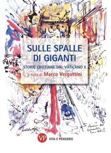 Sulle spalle di giganti - Storie cristiane dal Vaticano II